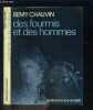 DES FOURMIS ET DES HOMMES. CHAUVIN REMY.