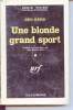 Une blonde grand sport collection série noire n°664. Ben Kerr