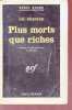 Plus morts que riches collection s&eacute;rie noire n&deg;674. Gil Brewer