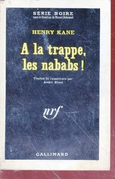 A la trappe, les nababs! collection série noire n°865. Henry Kane
