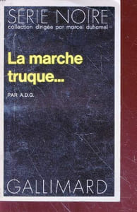La marche truque... collection série noire n°1473