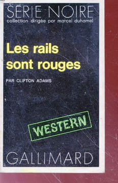 Les rails sont rouges collection série noire n°1595. Clifton Adams.