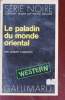 Le paladin du monde oriental collection série noire n°1626. Joseph Chadwick