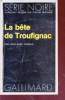 La bête de Troufignac collection série noire n°1670. Jean-Alex Varoux