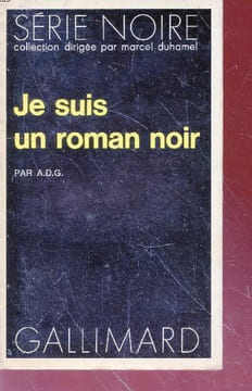 Je suis un roman noir collection série noire n°1692. A.D.G.