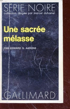 Une sacrée mélasse collection série noire n°1700. Edward S. Aarons
