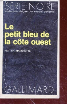 Le petit bleu de la côte ouest collection série noire n°1714. J.P. Manchette