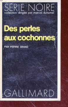 Des perles aux cochonnes collection série noire n°1719. Pierre Siniac