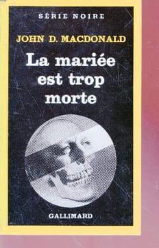 La mariée est trop morte collection série noire n°1904. John D. Macdonald.