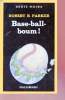 Base-ball-boum! collection série noire n°1983. Robert B. Parker