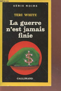 La guerre n'est jamais finie collection série noire n°2081