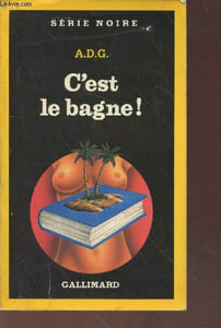 C'est le bagne ! collection série noire n° 2134