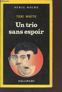 Un trio sans espoir collection série noire n°2191