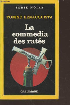 La commedia des ratés collection série noire n°2263. Benacquista Tonino