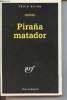 Piraña matador collection série noire n°2287. Oppel