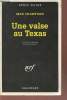 Une valse au Texas collection série noire n°2338. Crawford Max