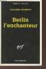 Berlin l'enchanteur collection série noire n°2470. Colonel Durruti
