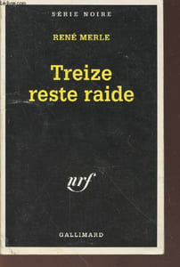 Treize reste raide collection série noire n°2471