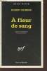 A fleur de sang collection série noire n°2563. Skinner Robert