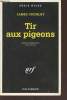 Tir aux pigeons collection série noire n°2615. Crumley James
