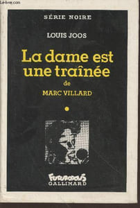 La dame est une traînée de Marc Villard collection série noire
