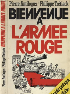 BIENVENUE A L'ARMEE ROUGE. ANTILOGUS Pierre / TRETIACK Philippe