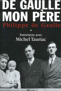 DE GAULLE MON PERE, ENTRETIENS AVEC MICHEL TAURIAC, TOMES 1 ET 2