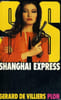 SHANGHAI EXPRESS. VILLIERS G&eacute;rard de