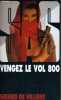 VENGEZ LE VOL 800. VILLIERS Gérard de