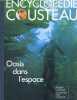 ENCYCLOPEDIE COUSTEAU. OSASIS DANS L'ESPACE.. COLLECTIF