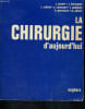 La Chirurgie d'aujourd'hui - Collection clefs du temps pr&eacute;sent. COLLECTIF