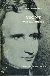 Vigny par lui-même - Collection Ecrivains de toujours n°69