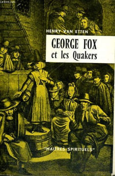 GEORGE FOX ET LES QUAKERS - Collection Maîtres spirituels n°4. VAN ETTEN Henry