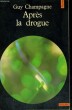 APRES LA DROGUE - Collection Points A8. CHAMPAGNE Guy