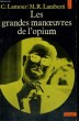 LES GRANDES MANOEUVRES DE L'OPIUM - Collection Points A9. LAMOUR C. / LAMBERTI M.R.