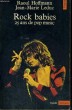 ROCK BABIES, 25 ANS DE POP MUSIC - Collection Points A18. HOFFMANN Raoul, LEDUC Jean Marie