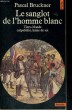LE SANGLOT DE L'HOMME BLANC - Tiers-Monde, culpabilité, haine de soi - Collection Points A73. BRUCKNER Pascal