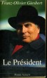 LE PRESIDENT - Collection Points A111. GIESBERT Franz-Olivier