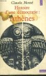 HISTOIRE D'UNE DEMOCRATIE: ATHENES - Des origines à la conquête macédonienne - Collection Points Histoire H1. MOSSE Claude
