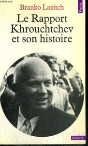 LE RAPPORT KHROUCHTCHEV ET SON HISTOIRE - Collection Points Histoire H23
