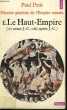 HISTOIRE GENERALE DE L'EMPIRE ROMAIN 1. LE HAUT-EMPIRE (27 avant J.C. - 161 après J.C.) - Collection Points Histoire H35. PETIT Paul