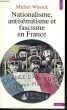 NATIONALISME, ANTISEMITISME ET FASCISME EN FRANCE - Collection Points Histoire H131. WINOCK Michel
