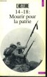 14-18: MOURIR POUR LA PATRIE - Collection Points Histoire H163. COLLECTIF