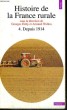 HISTOIRE DE LA FRANCE RURALE 4. LA FIN DE LA FRANCE PAYSANNE, DEPUIS 1914 - Collection Points Histoire H169. COLLECTIF
