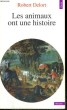 LES ANIMAUX ONT UNE HISTOIRE - Collection Points Histoire H174. DELORT Robert