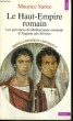 LE HAUT-EMPIRE ROMAIN - LES PROVINCES DE MEDITERRANNEE ORIENTALE D'AUGUSTE AUX SEVERES 31 av. J.C. - 235 apr. J.C. - Collection Points Histoire H220. ...
