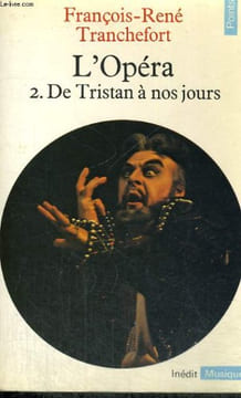 L'OPERA 2. DE TRISTAN A NOS JOURS - Collection Points Musique Mu3. TRANCHEFORT François-René