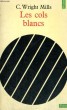LES COLS BLANCS - essai sur les classes moyennes américaines - Collection Points n°7. WRIGHT MILLS C.