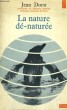 LA NATURE DE-NATUREE - pour une écologie politique - Collection Points n°9. DORST Jean