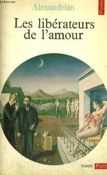 LES LIBERATEURS DE L'AMOUR - Collection Points n°79. ALEXANDRIAN